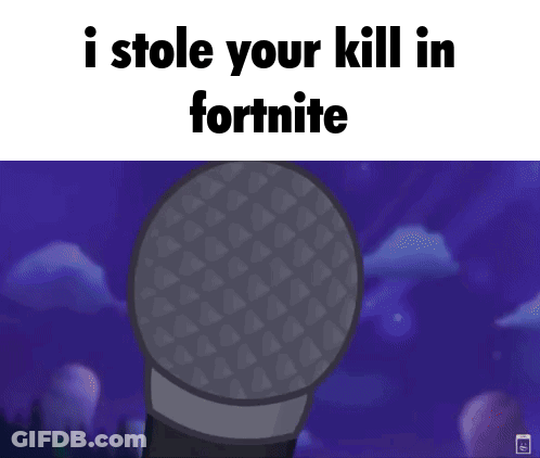 Microphone With I Stole Your Kill Fortnite GIF