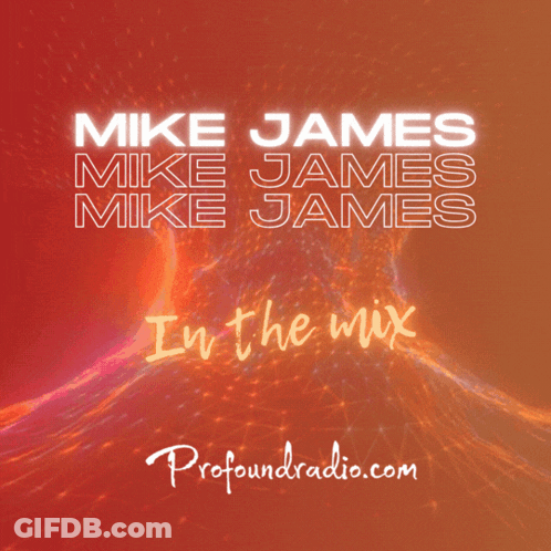 Mike James In The Mix By Profoundradio.com GIF
