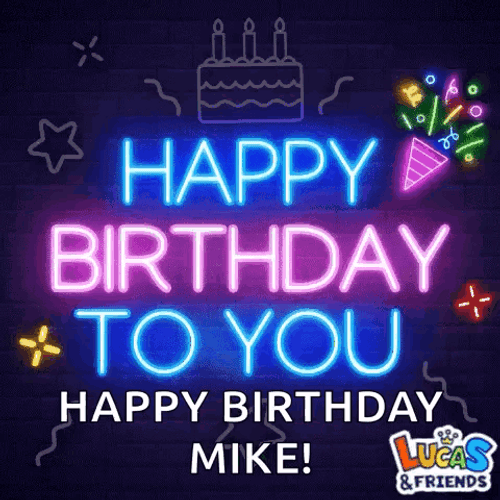 Mike Mike Happy Birthday To You Mike Neon GIF