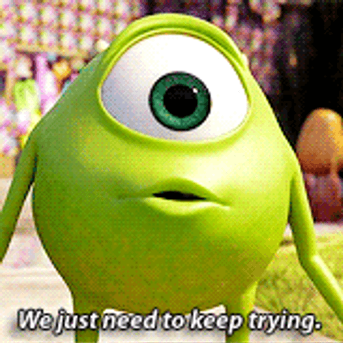 Mike Wazowski Keep Trying Monsters University GIF