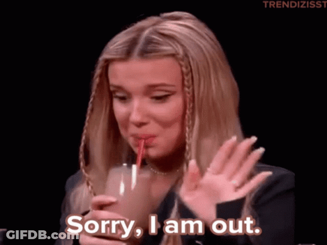 Millie Bobby Brown Sorry I'm Out GIF
