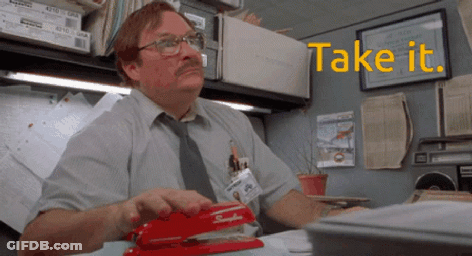 Milton Office Space Stephen Root Take It GIF