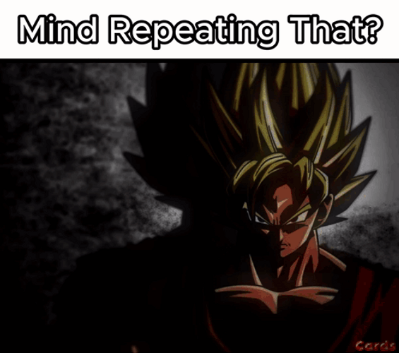 Mind Repeating That Goku Meme GIF
