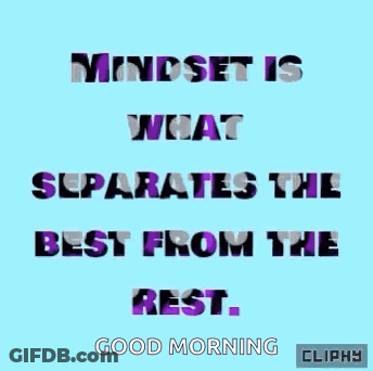 Mindset Separates Best From Rest Good Morning GIF