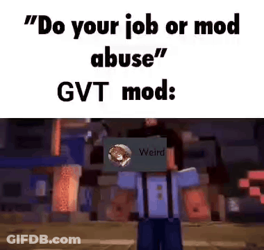 Minecraft Character Holding Sign Saying Do Your Job Or Mod Abuse GVT Mod GIF