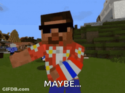 Minecraft Character In Sunglasses Holding Popcorn Bucket Saying Maybe GIF