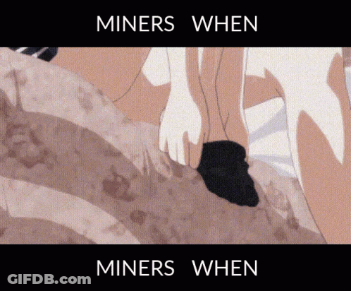 Miners When Miners When Poster GIF