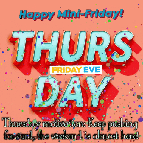 Mini-Friday Thursday Keep Pushing Forward GIF