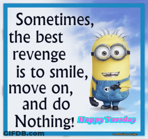 Minion Saying Sometimes The Best Revenge Is To Smile GIF