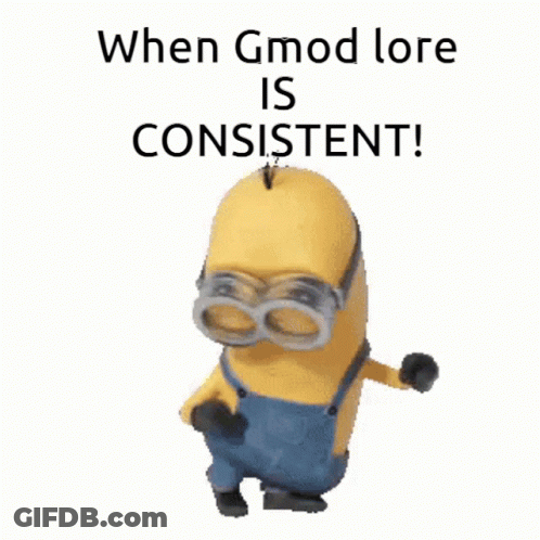 Minion When Gmod Lore Is Consistent GIF