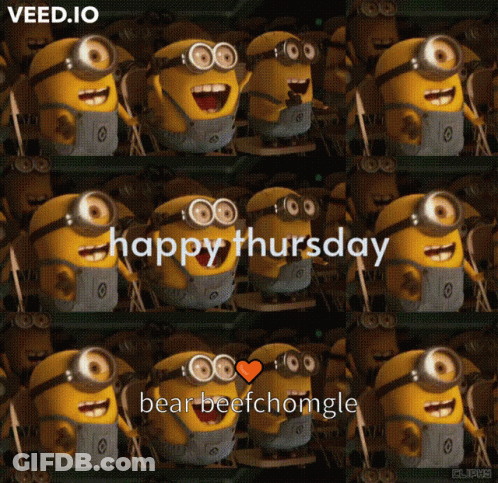 Minions Saying Happy Thursday Bear Beefchomgle GIF