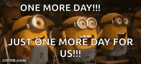 Minions Saying One More Day GIF