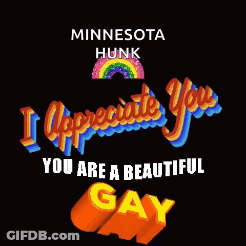 Minnesota Hunk I Appreciate You You Are A Beautiful Gay Poster GIF