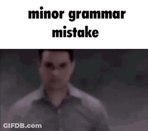 Minor Grammar Mistake GIF