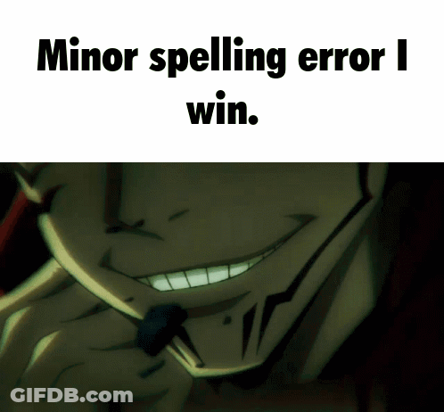 Minor Spelling Error I Win Meme GIF