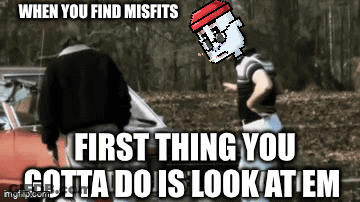 Misfits First Thing Look At Em Meme GIF