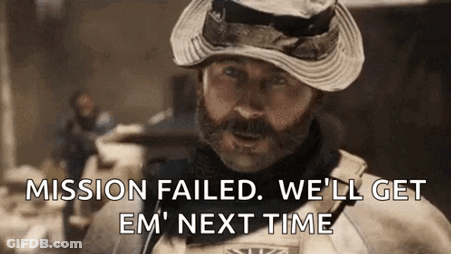 Mission Failed We'll Get Em Next Time GIF