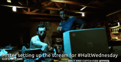 Mister Setting Up Stream For Haltwednesday Halt And Catch Fire AMC GIF