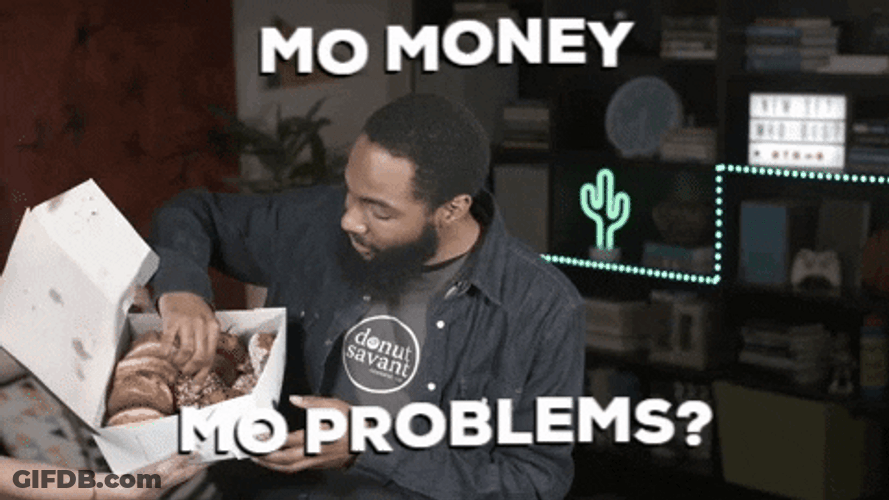 Mo Money Mo Problem GIF