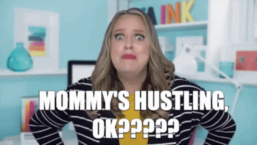 Mom Hustling Ok? GIF