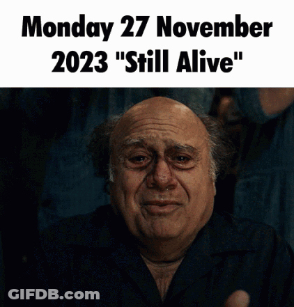 Monday 27 November 2023 Still Alive Bald Man GIF
