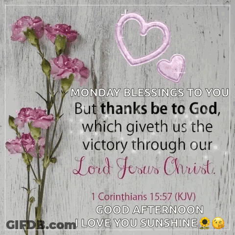 Monday Blessings To You But Thanks Be To God Which Gaveth Us The Victory Through Our Lord Jesus Christ GIF