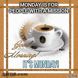 Monday Is For People With A Mission It 'S Monday ! GIF