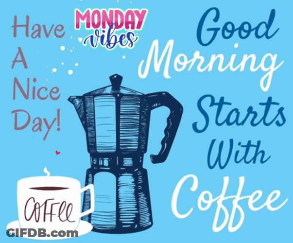 Monday Morning Starts With Coffee GIF
