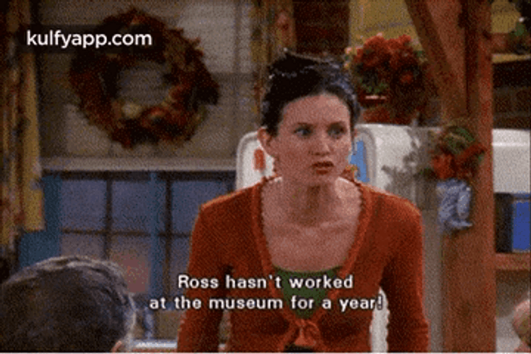 Monica Screaming About Ross Museum GIF