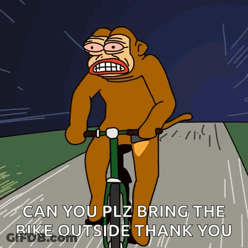 Monkey Riding Bike Saying Can You Plz Bring The Bike Outside Thank You GIF
