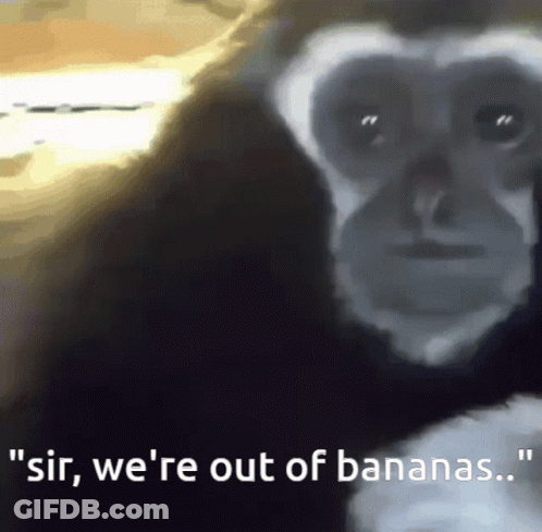 Monkey Saying Sir We're Out Of Bananas GIF