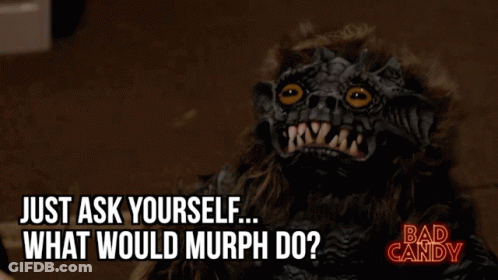 Monster Just Ask Yourself What Would Murph Do GIF