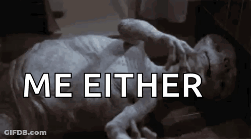 Monster Lying On Floor Saying Me Either GIF