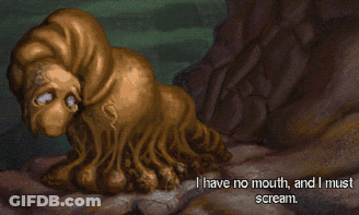 Monster Saying I Have No Mouth And I Must Scream GIF