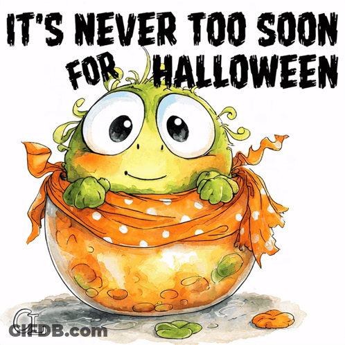 Monster Saying It's Never Too Soon For Halloween GIF