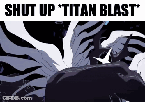 Monster Saying Shut Up Titan Blast GIF