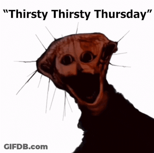 Monster Saying Thirsty Thirsty Thursday GIF