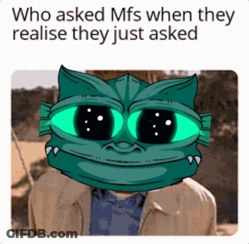 Monster Saying Who Asked Mfs When They Realize They Just Asked GIF