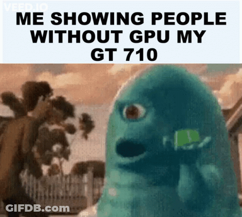 Monster Showing People Without GPU GT 710 GIF