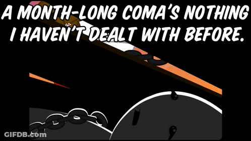 Month-Long Coma Nothing New GIF