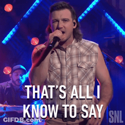 Morgan Wallen All I Know To Say GIF