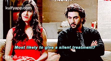 Most Likely To Give A Silent Treatment?.Gif GIF