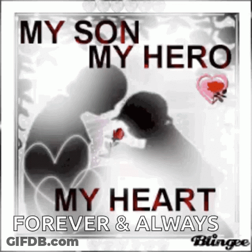 Mother And Son My Son My Hero My Heart Forever And Always GIF