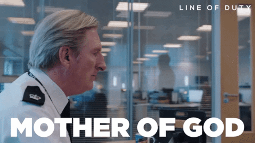 Mother Of God Line Of Duty Ted Hastings GIF