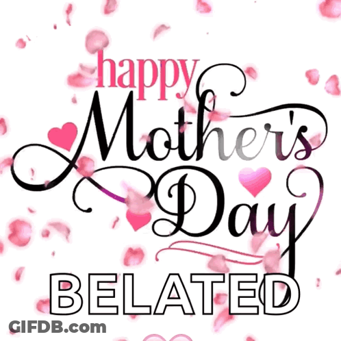 Mother's Day Belated Greeting Card With Pink Hearts GIF