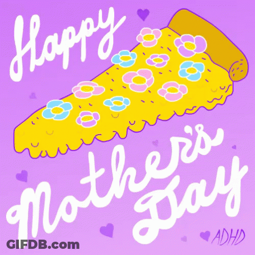 Mother's Day Card With Pizza And Flowers GIF