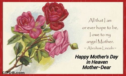 Mother's Day Card With Roses And Lincoln Quote GIF