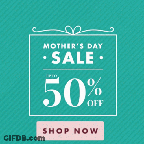 Mother's Day Sale Up To 50 Off GIF