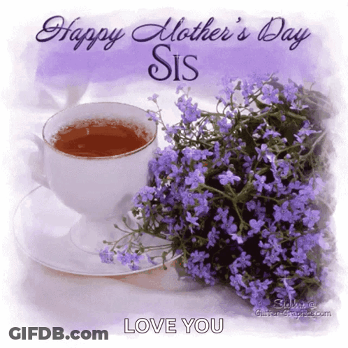 Mother's Day Sis Card With Tea And Purple Flowers GIF
