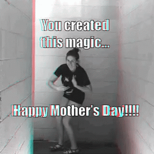 Mothers Day Funny Created This Magic Dance GIF